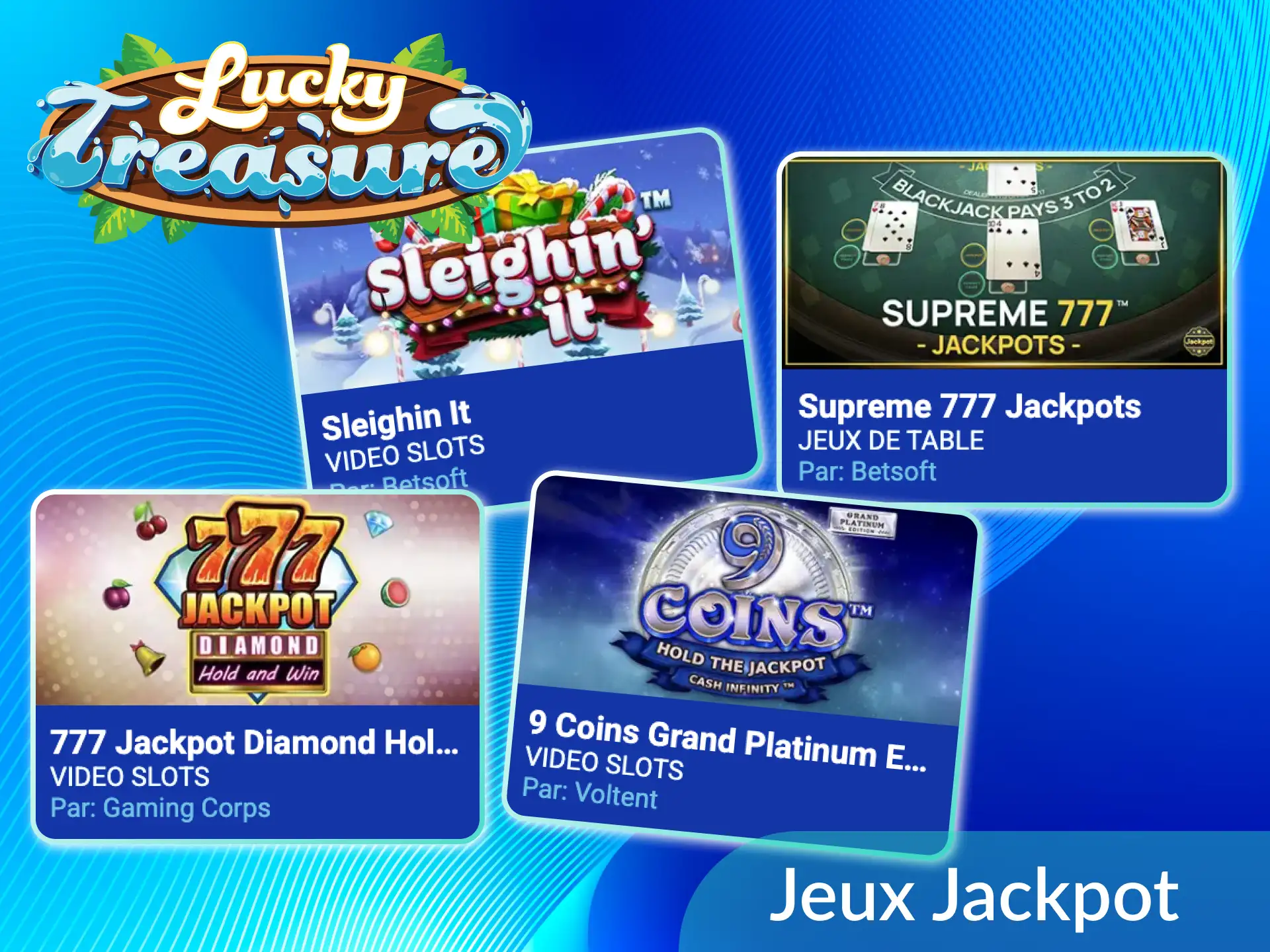 Accédez à des jeux uniques sur le Lucky Treasure.