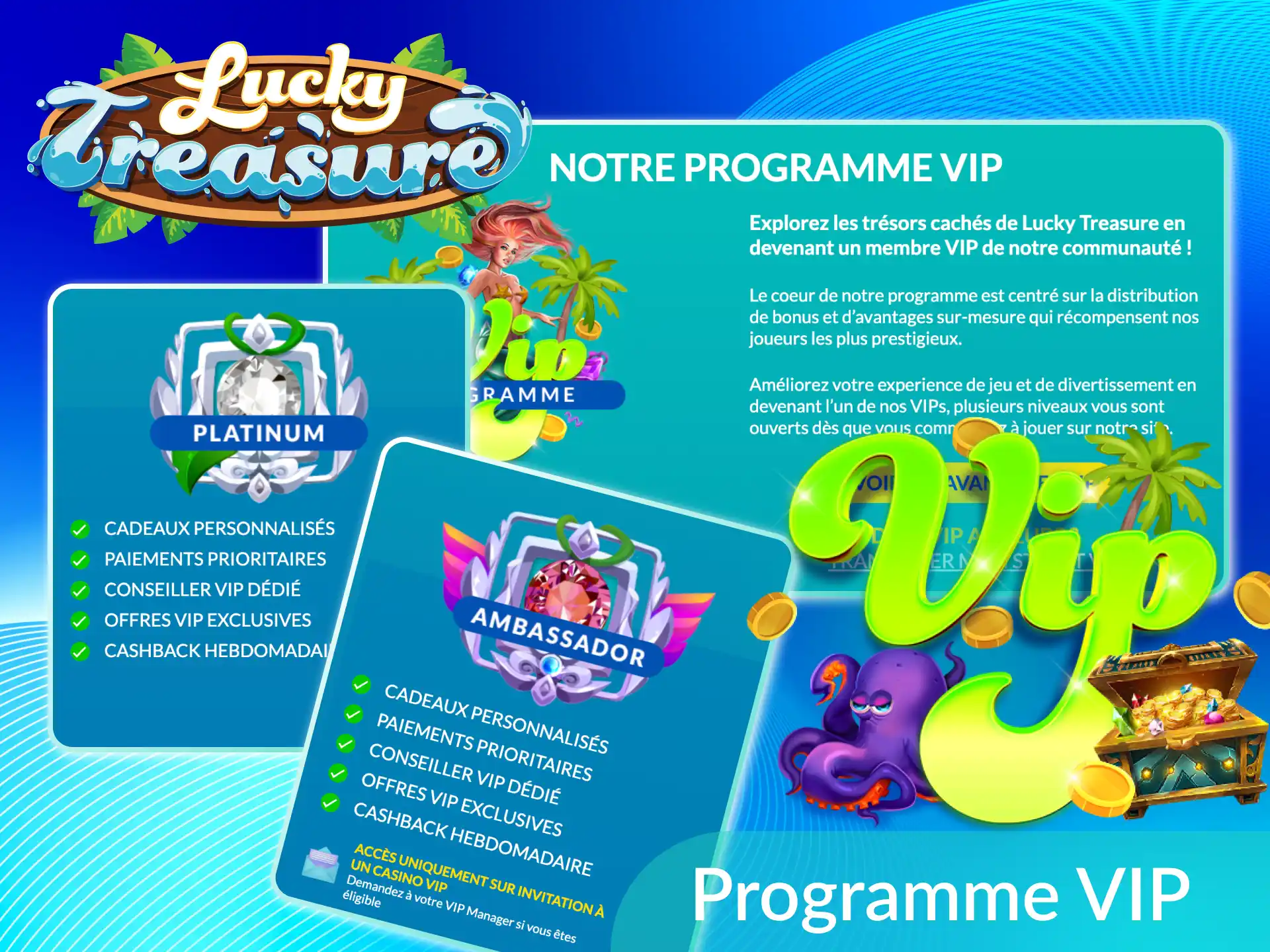 Bénéficiez de privilèges spéciaux et gagnez de nombreuses récompenses dans Lucky Treasure.