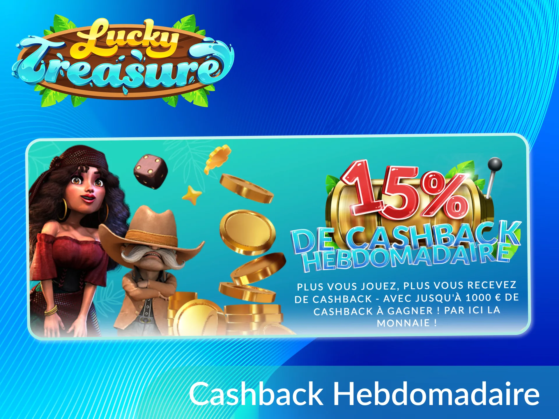 Faites des remises chaque semaine, grâce à un programme spécial de Lucky Treasure.