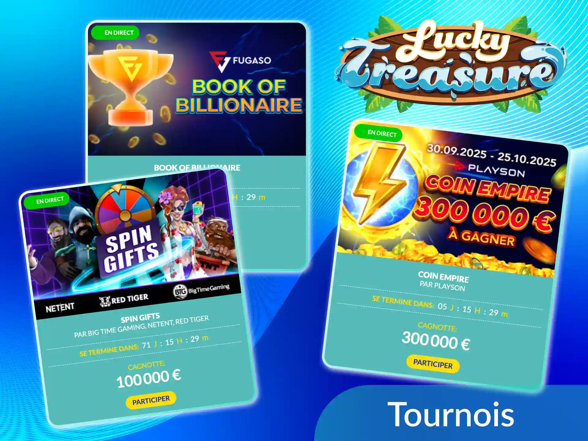 Après autorisation, vous pouvez jouer au Tournois, activer les bonus sur Lucky Treasure.